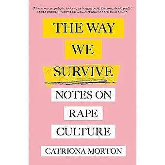 The Way We Survive Notes on Rape Culture