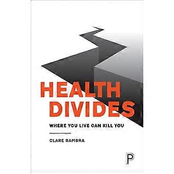 Health Divides Where You Live Can Kill You