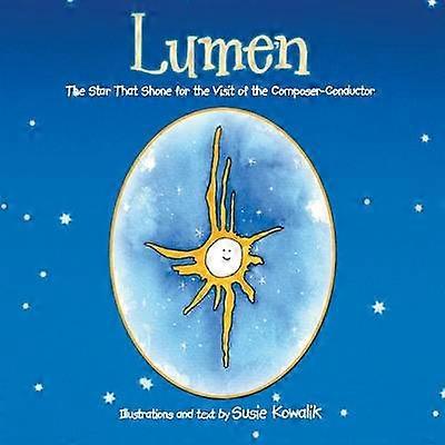 Lumen The Star That Shone for the Visit of the ComposerConductor