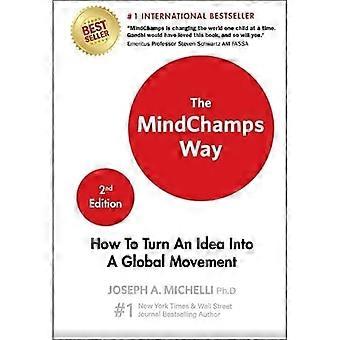 Mindchamps Way Come Trasformare un'Idea in Ghb : Mindchamps Way: Come Trasformare un'Idea in un Movimento Globale (Seconda Edizione)
