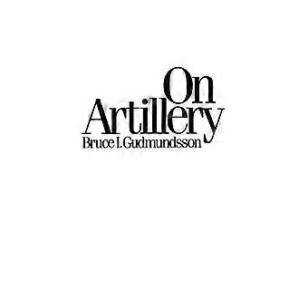 On Artillery - Bruce I. Gudmundsson - Paperback - en Book