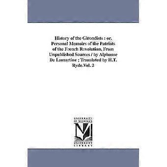 History Of The Girondists Or Personal Memoirs Of The Patriots Of The French R - Alphonse de Lamartine - en Book