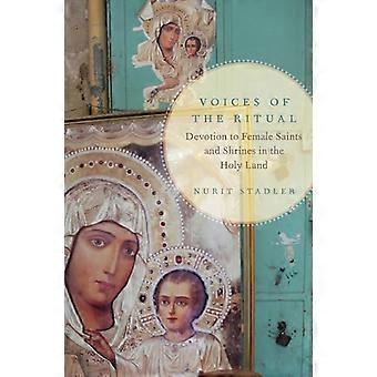 Voices of the Ritual Devotion to Female Saints and Shrines in the Holy Land