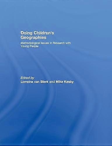 Doing Childrens Geographies: Methodological Issues in Research with Young People