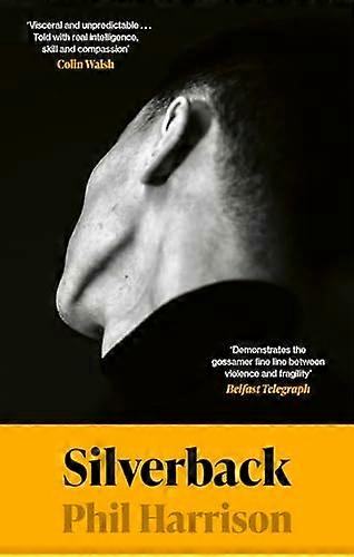 Silverback: A dark unnerving tale (John Boyne)