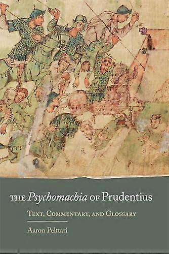 The Psychomachia of Prudentius: Text Commentary and Glossary