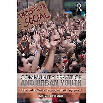 Pratique communautaire et jeunesse urbaine : justice sociale, service-apprentissage et engagement civique