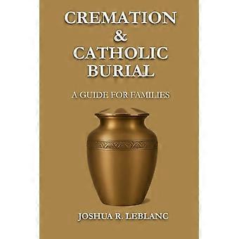 Cremation and Catholic Burial: A Guide for Families