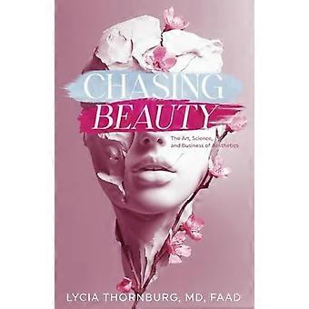 À la poursuite de la beauté : l'art, la science et le commerce de l'esthétique