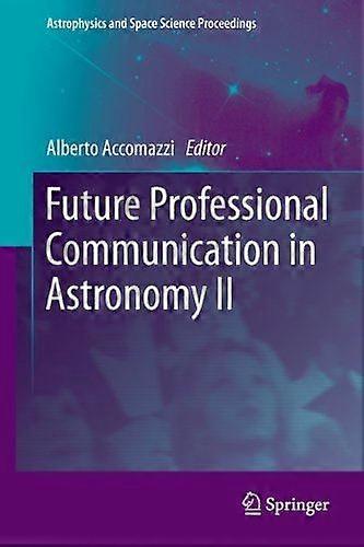 Future professional communication in astronomy ii