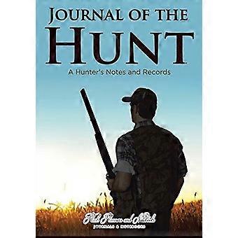 Journal of the hunt a hunter's notes and records