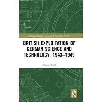 Exploração Britânica da Ciência e Tecnologia Alemãs 1943-1949 - Charlie Hall - Capa Dura - Livro em Inglês - História
