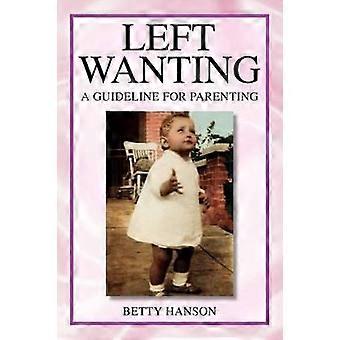 Left Wanting A Guideline for Parenting