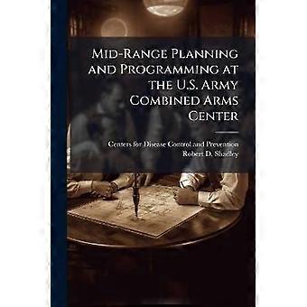 Planning en programmering op middellange termijn bij het Combined Arms Center van het Amerikaanse leger.