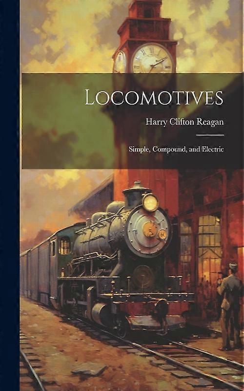 Locomotives Simple Compound And Electric