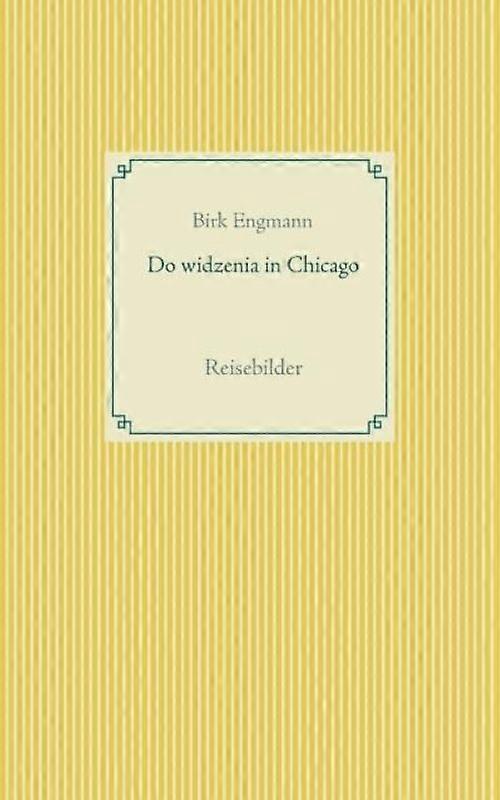 Do Widzenia In Chicagoreisebilder