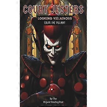 Court Jesters Looking Villainous A Coloring Book For Those Who Love Mischievous