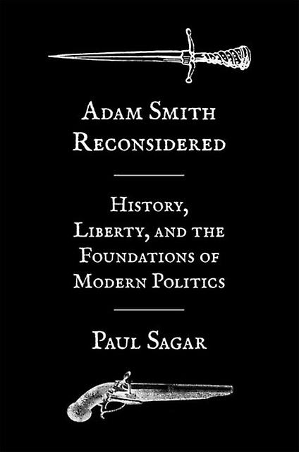 Adam Smith Reconsidered by Paul Sagar Hardback Book