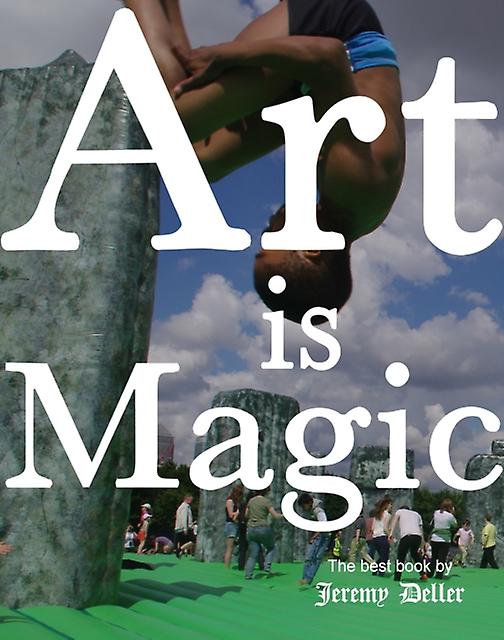 Art Is Magic by Jeremy Deller Paperback Book
