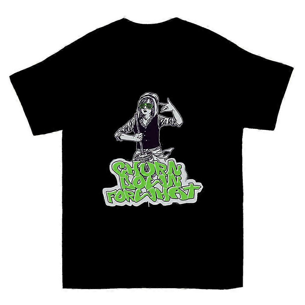 Churn Down For What Tişört