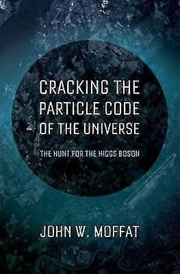 Cracking the Code Teilchen des Universums