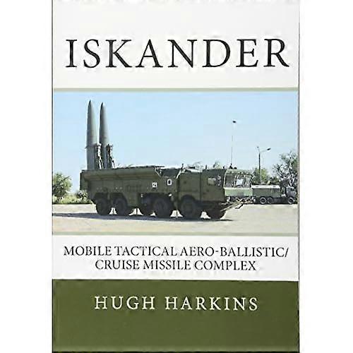 Iskander: Mobile Tactical Aero-Ballistic/Cruise Missile Complex