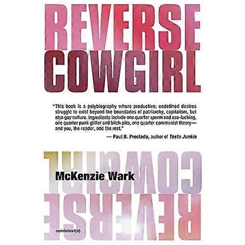 Reverse Cowgirl (Semiotext(e) / Native Agents)