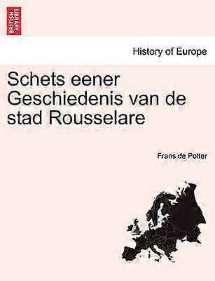 Schets eener Geschiedenis van de stad Rousselare