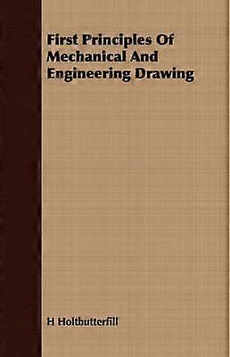 First Principles Of Mechanical And Engineering Drawing