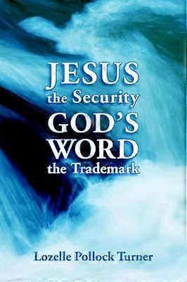 Jesus the Security God's word the Trademark
