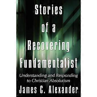 Stories of a Recovering Fundamentalist