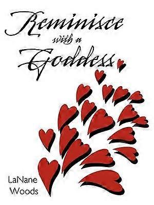 Reminisce with a Goddess