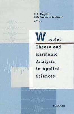Wavelet Theory and Harmonic Analysis in Applied Sciences