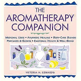 The Aromatherapy Companion Medicinal Uses/Ayurvedic Healing/Body Care Blends/Perfumes & Scents/Emotional Health & Well Being