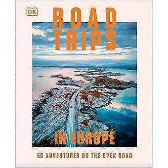 Roadtrips i Europa : 50 äventyr på den öppna vägen