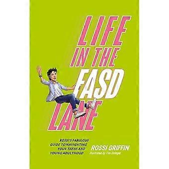 Life in the Fasd Lane : Rossis fantastiske guide til å navigere i tenåringer og ung voksen alder