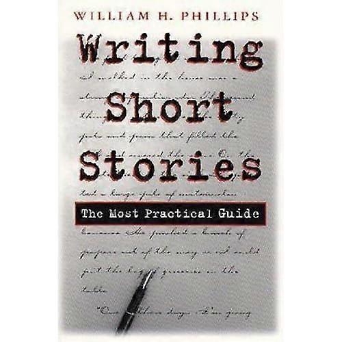 Writing Short Stories: The Most Practical Guide