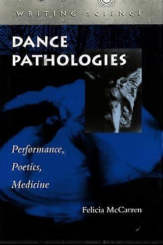 Dance Pathologies: Performance Poetics Medicine