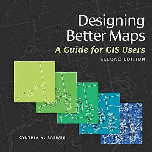 Designing Better Maps A Guide for GIS Users