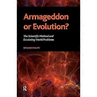 Armageddon or Evolution? The Scientific Method and Escalating World Problems