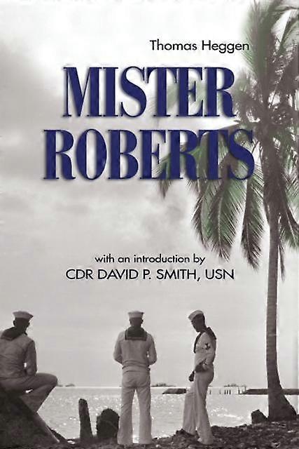 Mister Roberts A Novel - Thomas Heggen