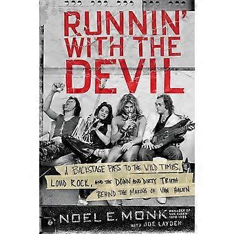 Runnin ' mit dem Teufel: ein Backstage-Pass, die wilden Zeiten lauten Rock und die nach unten und schmutzig Wahrheit hinter der Herstellung von Van Halen