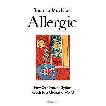 Allergisch: Wie unser Immunsystem auf eine sich verändernde Welt reagiert