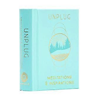 Unplug [Mini Book]: Meditazioni e ispirazioni