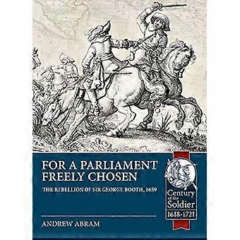 For et fritt valgt parlament: Sir George Booths opprør, 1659 (Soldatens århundre)