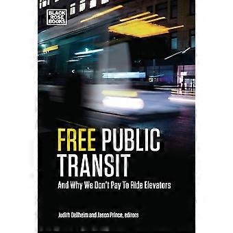 Trasporto pubblico gratuito: E perché non paghiamo per corsa ascensori