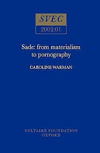 Sade from Materialism to Pornography