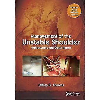 Management of the Unstable Shoulder Arthroscopic and Open Repair