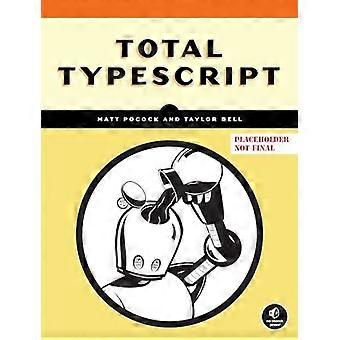 Total Typescript - Pocock, Matt & Bell, Taylor