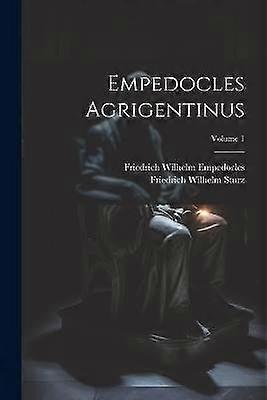 Empédocle Agrigentinus ; Tome 1